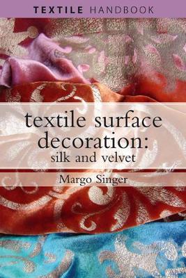 Textile Surface Decoration by Margo Singer