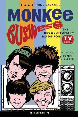 Monkee Business: The Revolutionary Made-For-TV Band book