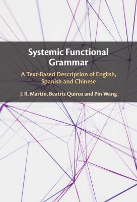 Systemic Functional Grammar: A Text-Based Description of English, Spanish and Chinese book