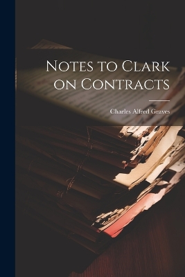 Notes to Clark on Contracts book