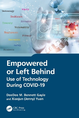 Empowered or Left Behind: Use of Technology During COVID-19 by DeeDee M. Bennett Gayle