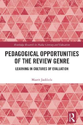 Pedagogical Opportunities of the Review Genre: Learning in Cultures of Evaluation book