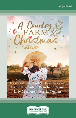 A Country Farm Christmas: Four New Festive Stories From Beloved Australian Authors by Lily Malone