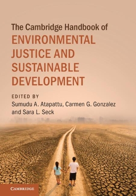 The Cambridge Handbook of Environmental Justice and Sustainable Development by Sumudu A. Atapattu