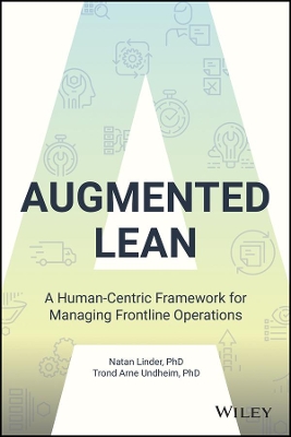 Augmented Lean: A Human-Centric Framework for Managing Frontline Operations book