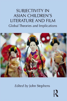Subjectivity in Asian Children's Literature and Film: Global Theories and Implications book