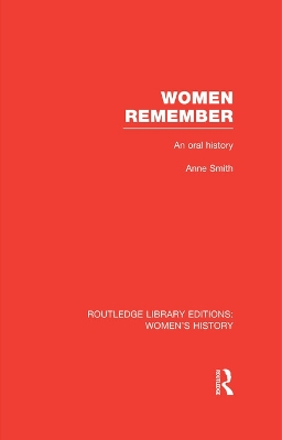 Women Remember: An Oral History by Anne Smith