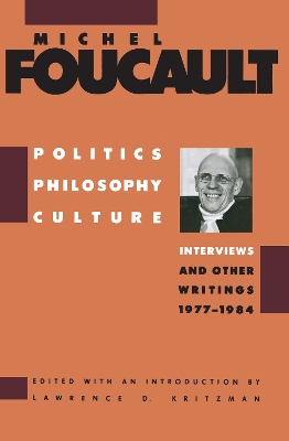 Politics, Philosophy, Culture by Michel Foucault