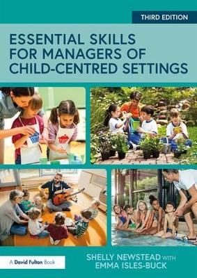 Essential Skills for Managers of Child-Centred Settings by Shelly Newstead