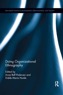 Doing Organizational Ethnography by Anne Reff Pedersen