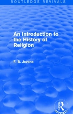 An Introduction to the History of Religion by F. B. Jevons