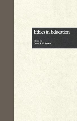 Ethics in Education by David E. Fenner