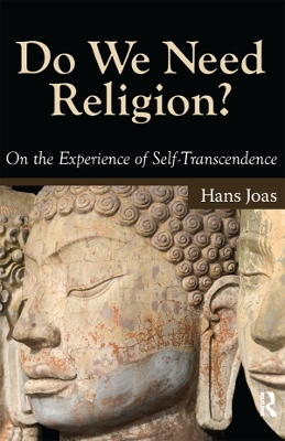 Do We Need Religion?: On the Experience of Self-transcendence book