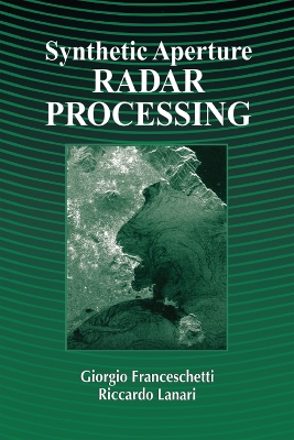 Synthetic Aperture Radar Processing by Giorgio Franceschetti