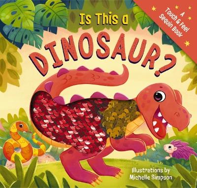 Is This a Dinosaur?: A Touch-and-Feel Book book