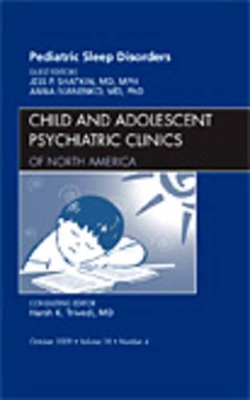 Pediatric Sleep Disorders, An Issue of Child and Adolescent Psychiatric Clinics of North America book