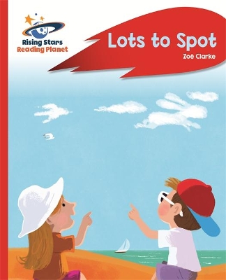 Reading Planet - Lots to Spot - Red A: Rocket Phonics book