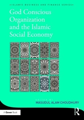 God-Conscious Organization and the Islamic Social Economy book