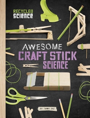 Awesome Craft Stick Science by Tammy Enz