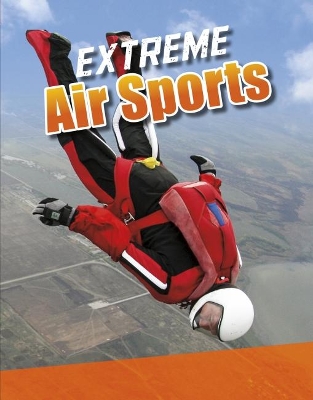 Extreme Air Sports by Erin K. Butler
