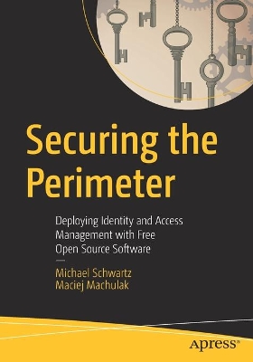 Deploying Identity and Access Management with Free Open Source Software book