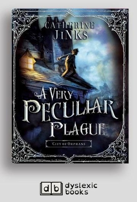 A A Very Peculiar Plague: City of Orphans (book 2) by Catherine Jinks