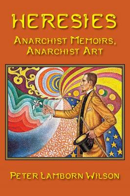 Heresies: Anarchist Memoirs, Anarchist Art book