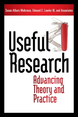 Useful Research: Advancing Theory and Practice book