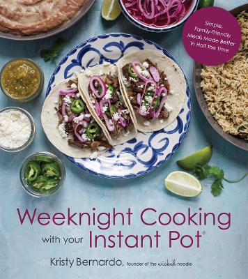 Weeknight Cooking with Your Instant Pot book