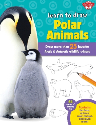 Learn to Draw Polar Animals: Draw more than 25 favorite Arctic and Antarctic wildlife critters book