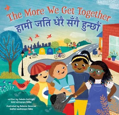 The More We Get Together (Bilingual Nepali & English) by Celeste Cortright