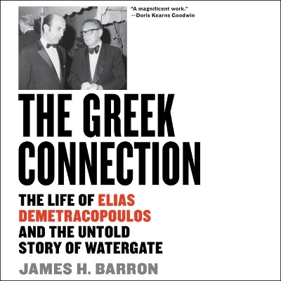 The Greek Connection: The Life of Elias Demetracopoulos and the Untold Story of Watergate by Robert Fass
