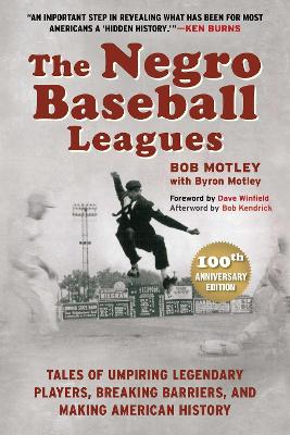 The Negro Baseball Leagues: Tales of Umpiring Legendary Players, Breaking Barriers, and Making American History book