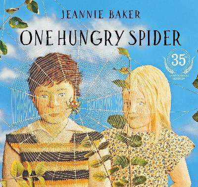 One Hungry Spider (35th Anniversary Edition) by Jeannie Baker