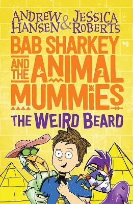 Bab Sharkey and the Animal Mummies: The Weird Beard (Book 1) book