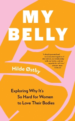 My Belly: Exploring Why It's So Hard for Women to Love Their Bodies book