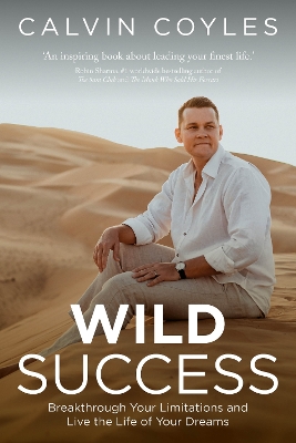 WILD Success: Breakthrough your limitations and live the life of your dreams book