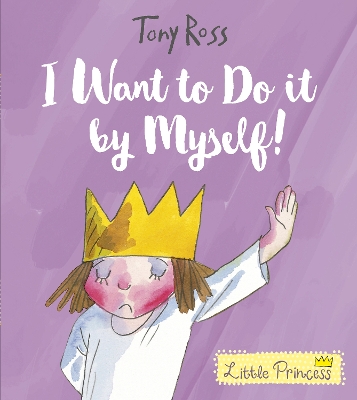 I Want to Do It by Myself! by Tony Ross