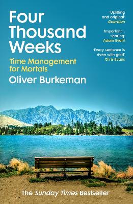 Four Thousand Weeks: Time Management for Mortals book