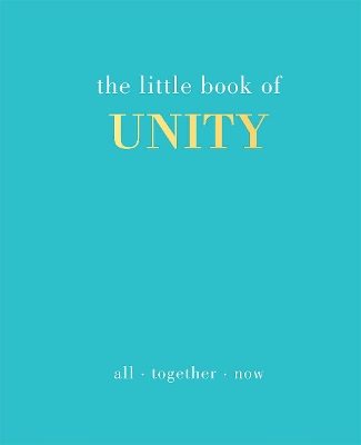 The Little Book of Unity: All Together Now book