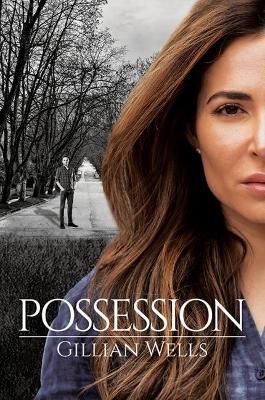 Possession by Gillian Wells