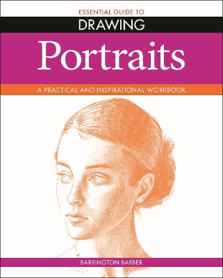 Essential Guide to Drawing: Portraits by Barrington Barber