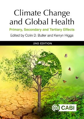 Climate Change and Global Health: Primary, Secondary and Tertiary Effects by Colin Butler