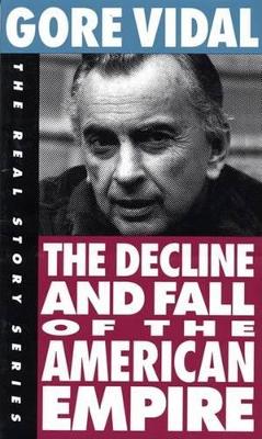 Decline and Fall of the American Empire by Gore Vidal