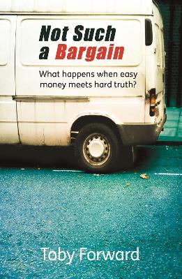 Not Such A Bargain: What happens when easy money meets hard truth? book