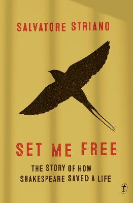 Set Me Free: How Shakespeare Saved A Life by Salvatore Striano