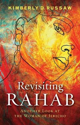 Revisiting Rahab: Another Look at the Woman of Jericho book