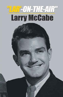 Lar'-On-The-Air by Larry McCabe