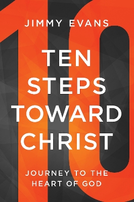 Ten Steps Toward Christ: Journey to the Heart of God book