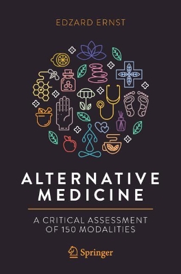 Alternative Medicine: A Critical Assessment of 150 Modalities book